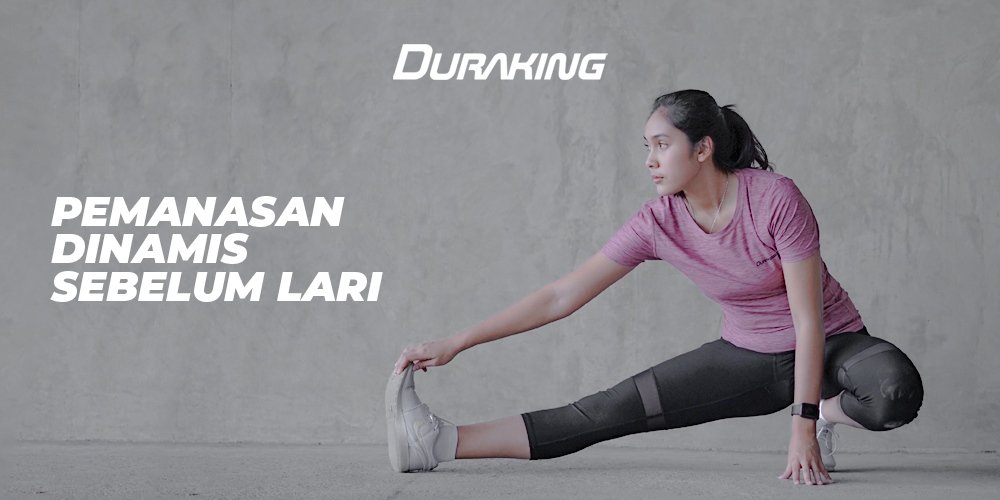 Pemanasan Dinamis Sebelum Lari | Duraking - Sports & Outdoor | Activewear | Apparel | Cotton SUPIMA